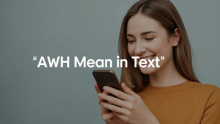 What Does AWH Mean in Text