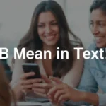 What Does B Mean in Text