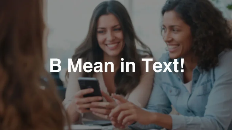 What Does B Mean in Text