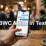 What Does BWC Mean in Text