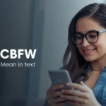 What Does CBFW Mean in Text