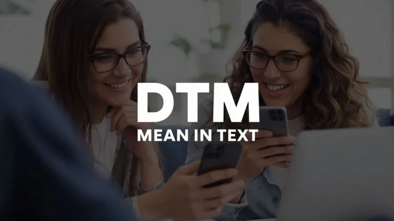 What Does DTM Mean in Text