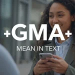 What Does GMA Mean in Text