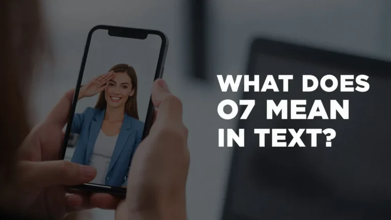 What Does O7 Mean in Text