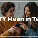 What Does TTY Mean in Text