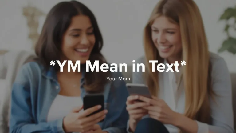What Does YM Mean in Text